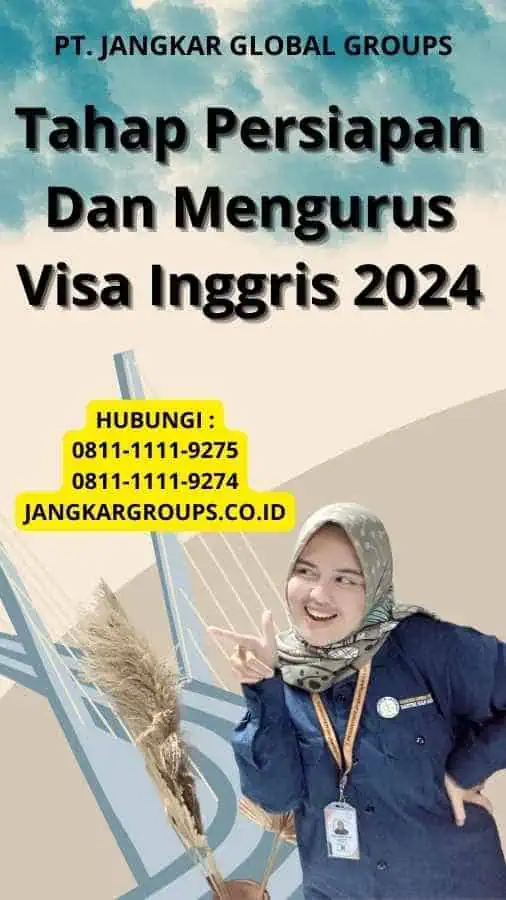 Tahap Persiapan Dan Mengurus Visa Inggris 2024