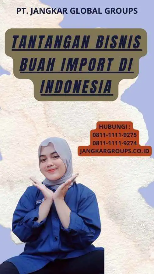 Tantangan Bisnis Buah Import di Indonesia