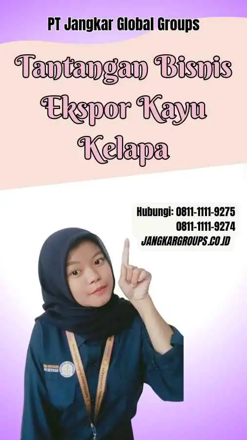 Tantangan Bisnis Ekspor Kayu Kelapa