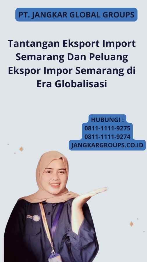 Tantangan Eksport Import Semarang Dan Peluang Ekspor Impor Semarang di Era Globalisasi