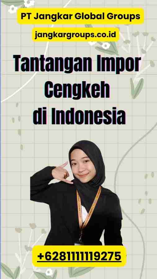 Tantangan Impor Cengkeh di Indonesia