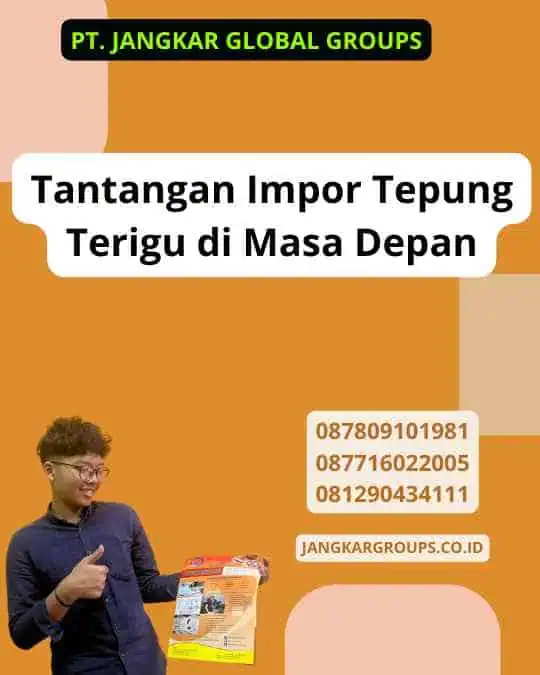 Tantangan Impor Tepung Terigu di Masa Depan