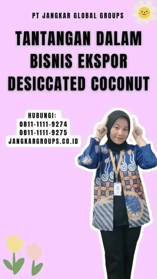 Tantangan dalam Bisnis Ekspor Desiccated Coconut