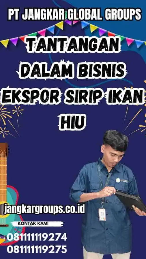 Tantangan dalam Bisnis Ekspor Sirip Ikan Hiu