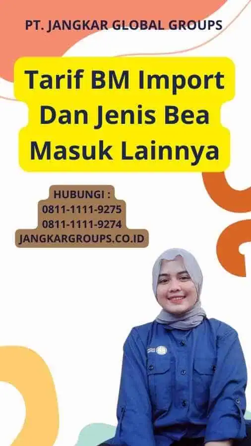 Tarif BM Import Dan Jenis Bea Masuk Lainnya