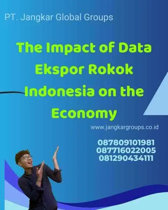 The Impact of Data Ekspor Rokok Indonesia on the Economy