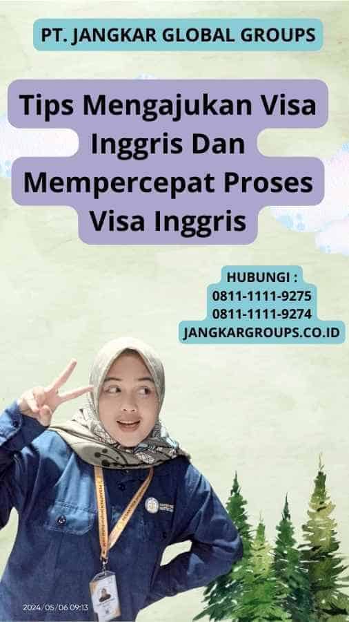 Tips Mengajukan Visa Inggris Dan Mempercepat Proses Visa Inggris