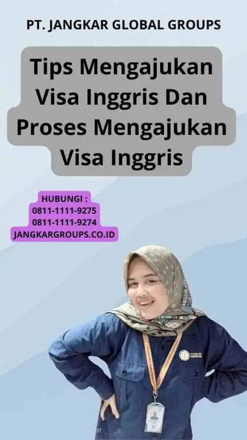 Tips Mengajukan Visa Inggris Dan Proses Mengajukan Visa Inggris