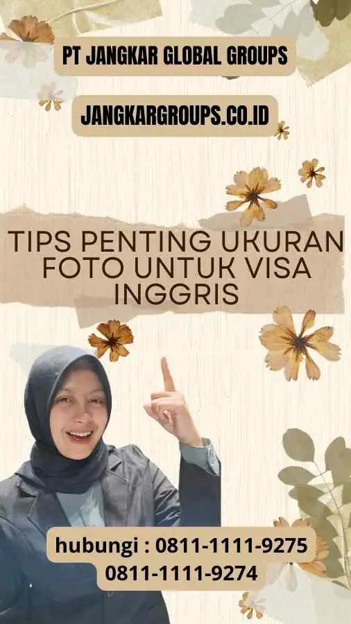 Tips Penting Ukuran Foto Untuk Visa Inggris