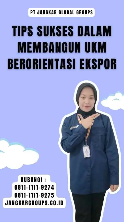 Tips Sukses dalam Membangun Ukm Berorientasi Ekspor