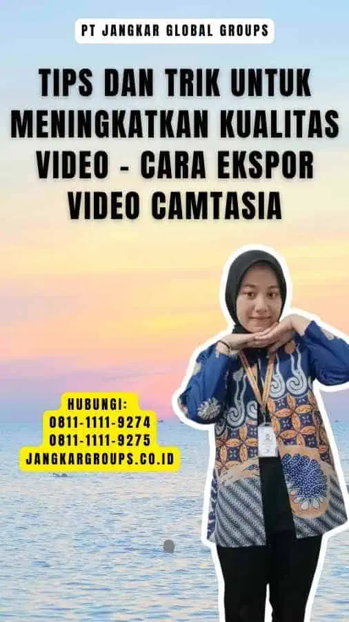 Tips dan Trik untuk Meningkatkan Kualitas Video - Cara Ekspor Video Camtasia