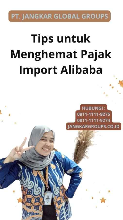 Tips untuk Menghemat Pajak Import Alibaba