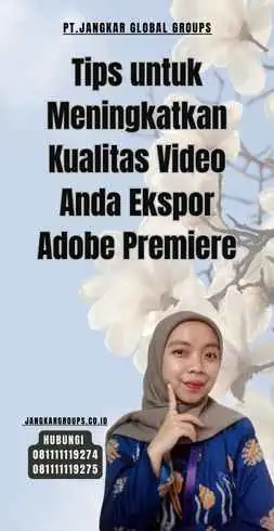 Tips untuk Meningkatkan Kualitas Video Anda Ekspor Adobe Premiere