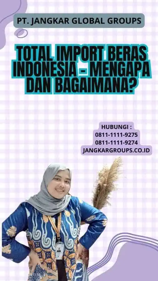 Total Import Beras Indonesia - Mengapa dan Bagaimana?