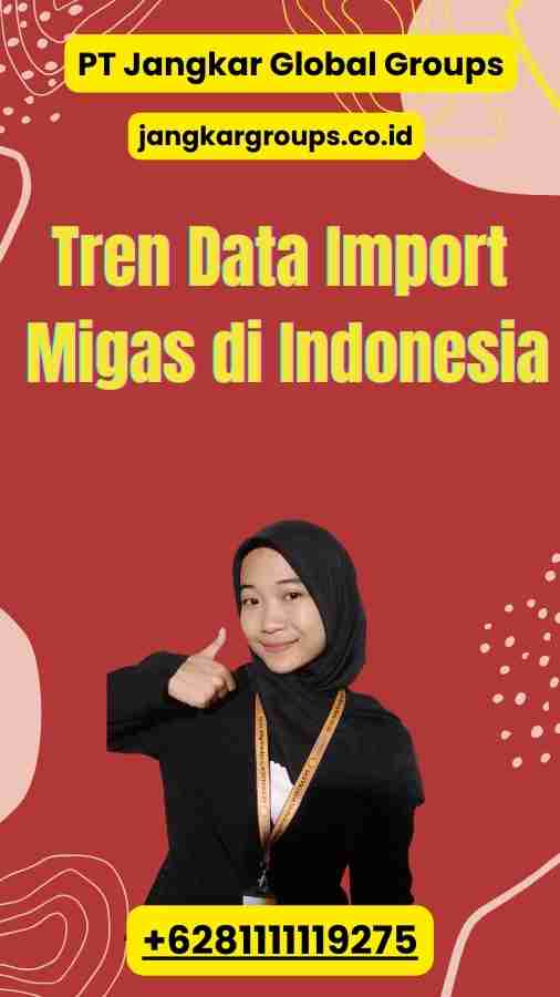 Tren Data Import Migas di Indonesia