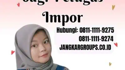 Tugas Staff Impor Panduan Lengkap bagi Petugas Impor