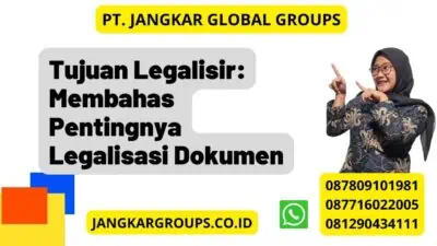 Tujuan Legalisir: Membahas Pentingnya Legalisasi Dokumen