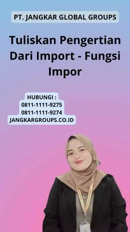 Tuliskan Pengertian Dari Import - Fungsi Impor