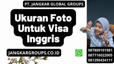 Ukuran Foto Untuk Visa Inggris