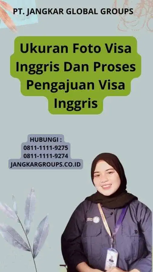 Ukuran Foto Visa Inggris Dan Proses Pengajuan Visa Inggris