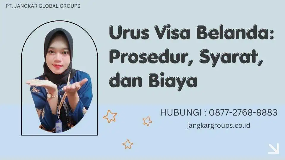 Urus Visa Belanda Prosedur, Syarat, dan Biaya