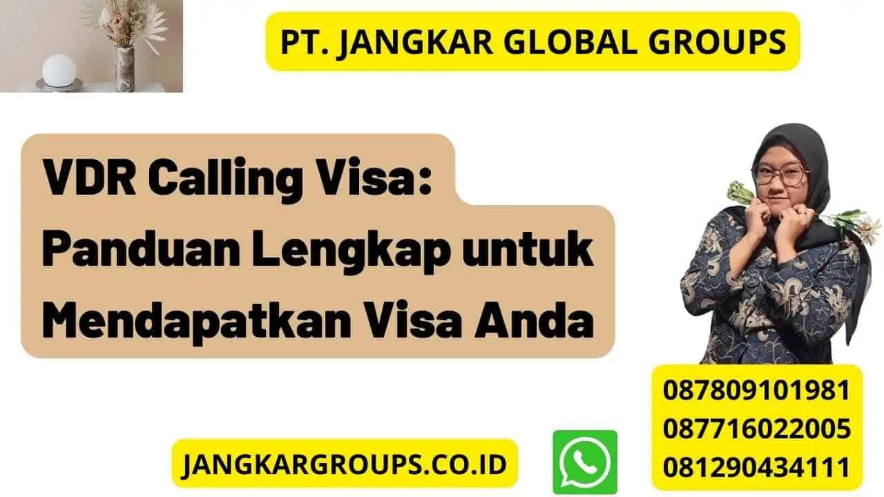 VDR Calling Visa: Panduan Lengkap untuk Mendapatkan Visa Anda