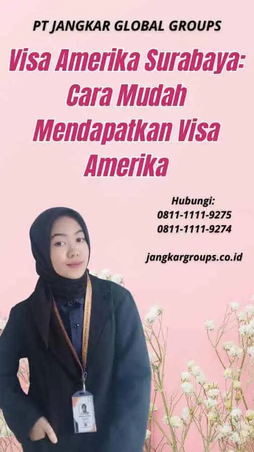 Visa Amerika Surabaya Cara Mudah Mendapatkan Visa Amerika