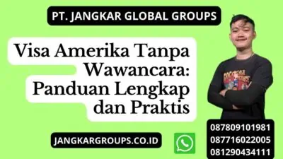 Visa Amerika Tanpa Wawancara: Panduan Lengkap dan Praktis