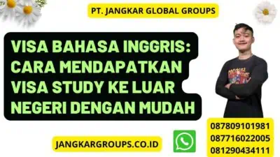 Visa Bahasa Inggris: Cara Mendapatkan Visa Study ke Luar Negeri dengan Mudah