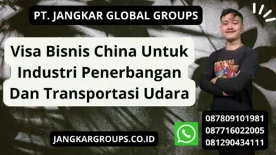 Visa Bisnis China Untuk Industri Penerbangan Dan Transportasi Udara