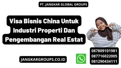 Visa Bisnis China Untuk Industri Properti Dan Pengembangan Real Estat