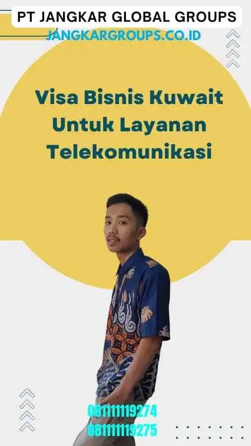 Visa Bisnis Kuwait Untuk Layanan Telekomunikasi