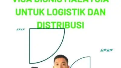 Visa Bisnis Malaysia Untuk Logistik Dan Distribusi