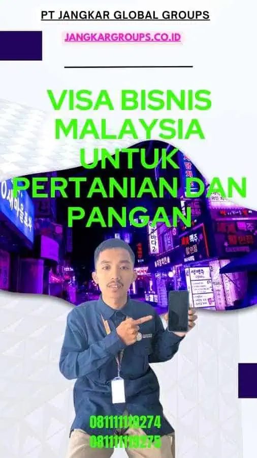 Visa Bisnis Malaysia Untuk Pertanian Dan Pangan