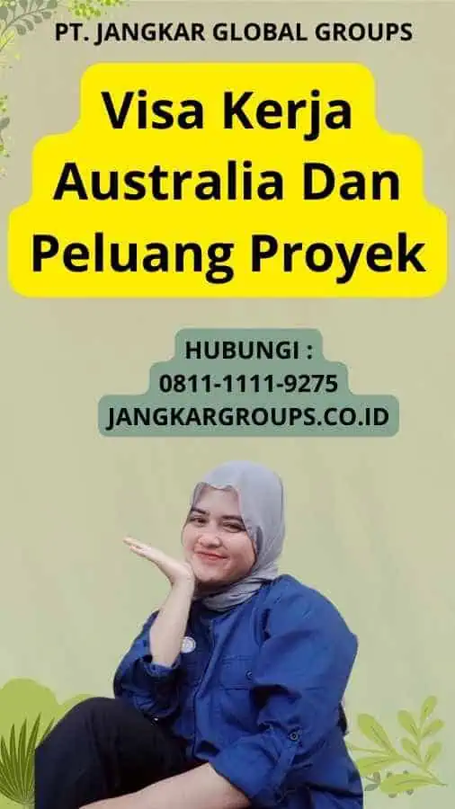 Visa Kerja Australia Dan Peluang Proyek