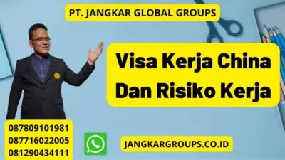 Visa Kerja China Dan Risiko Kerja