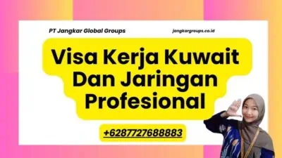 Visa Kerja Kuwait Dan Jaringan Profesional