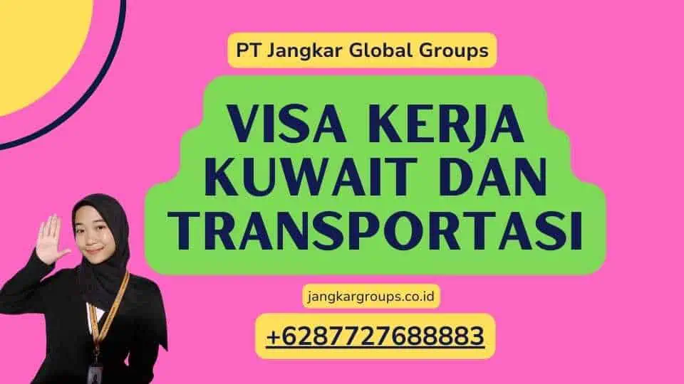 Visa Kerja Kuwait Dan Transportasi