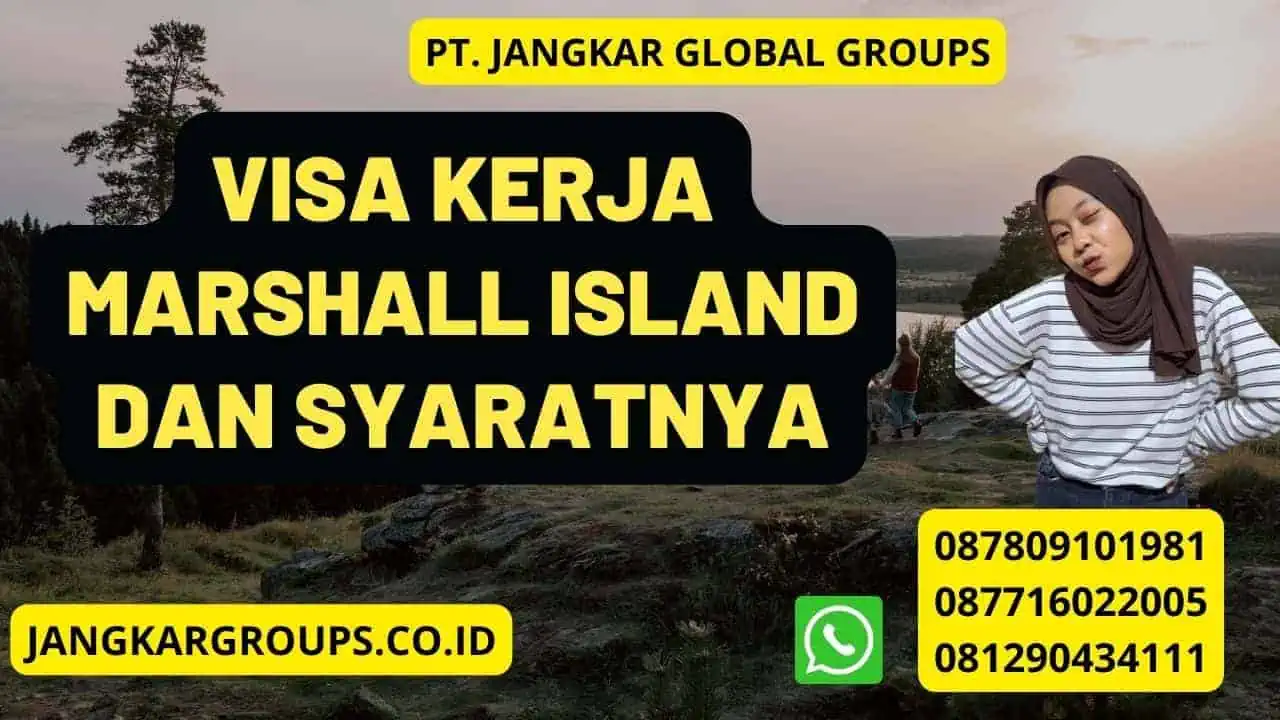 Visa Kerja Marshall Island dan Syaratnya