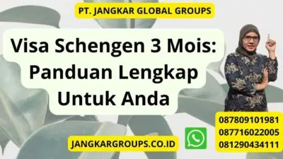 Visa Schengen 3 Mois: Panduan Lengkap Untuk Anda