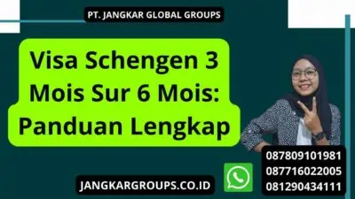 Visa Schengen 3 Mois Sur 6 Mois: Panduan Lengkap