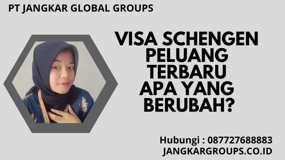 Visa Schengen Peluang Terbaru Apa yang Berubah