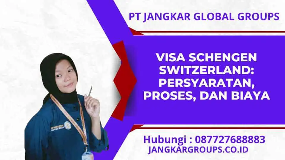 Visa Schengen Switzerland: Persyaratan, Proses, dan Biaya