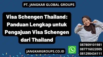 Visa Schengen Thailand: Panduan Lengkap untuk Pengajuan Visa Schengen dari Thailand