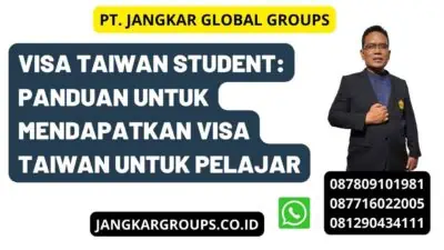 Visa Taiwan Student: Panduan untuk Mendapatkan Visa Taiwan untuk Pelajar