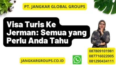 Visa Turis Ke Jerman: Semua yang Perlu Anda Tahu