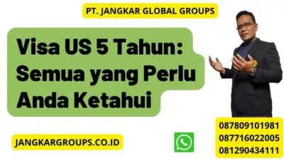 Visa US 5 Tahun: Semua yang Perlu Anda Ketahui