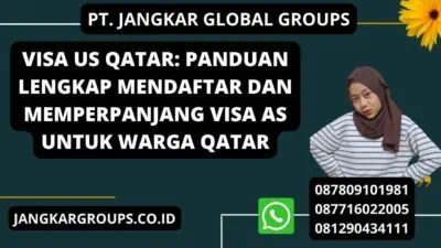 Visa US Qatar: Panduan Lengkap Mendaftar dan Memperpanjang Visa AS untuk Warga Qatar