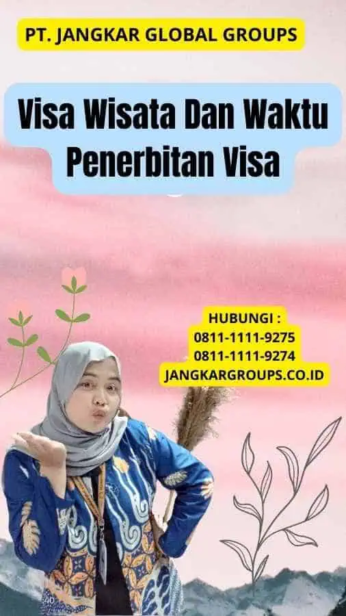 Visa Wisata Dan Waktu Penerbitan Visa