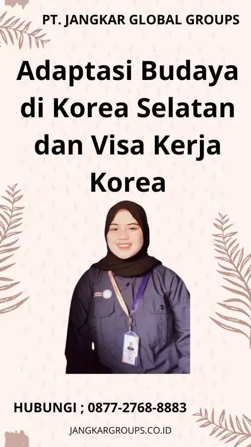 Adaptasi Budaya di Korea Selatan dan Visa Kerja Korea